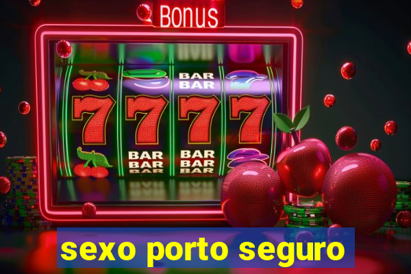 sexo porto seguro